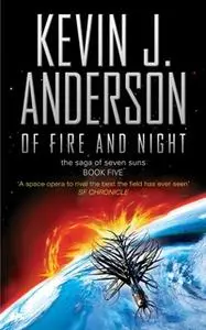 «Of Fire and Night» by Kevin J. Anderson