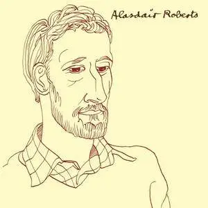 Alasdair Roberts - Alasdair Roberts (2015)