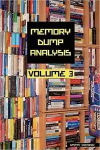 Memory Dump Analysis Anthology, Volume 3