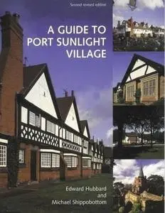 A Guide to Port Sunlight Village