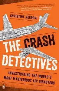 The Crash Detectives: Investigating the World's Most Mysterious Air Disasters [Repost]