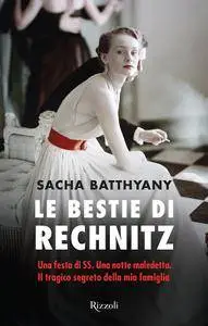 Sacha Batthyany - Le bestie di Rechnitz (Repost)