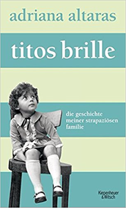 Titos Brille: Die Geschichte meiner strapaziösen Familie - Adriana Altaras (Repost)