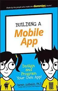 Building a Mobile App: Design and Program Your Own App! (Dummies Junior)