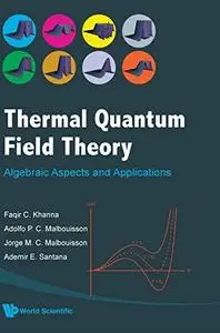 Thermal Quantum Field Theory: Algebraic Aspects and Applications