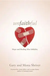 «Unfaithful» by Gary Shriver, Mona Shriver