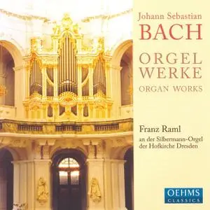 Franz Raml - J.S. Bach: Organ Works (2006)
