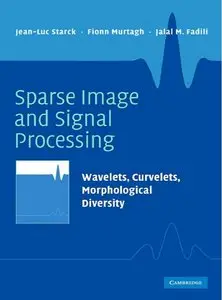 Sparse Image and Signal Processing: Wavelets, Curvelets, Morphological Diversity (repost)
