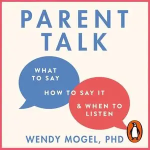 «Parent Talk» by Wendy Mogel