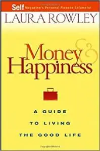 Money and Happiness: A Guide to Living the Good Life