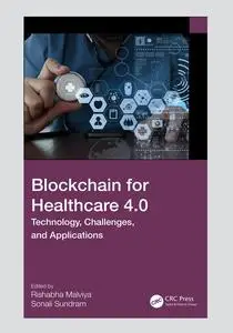 Blockchain for Healthcare 4.0: Technology, Challenges, and Applications