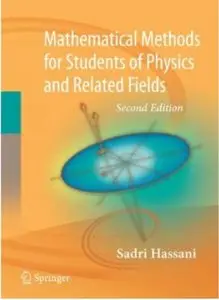 Mathematical Methods: For Students of Physics and Related Fields (2nd edition) [Repost]