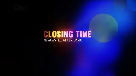 Channel 5 - Closing Time: Newcastle after Dark (2014)