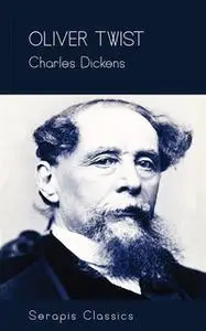 «Oliver Twist (Serapis Classics)» by Charles Dickens