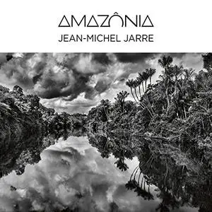 Jean Michel Jarre - Amazonia (2021) [Official Digital Download]