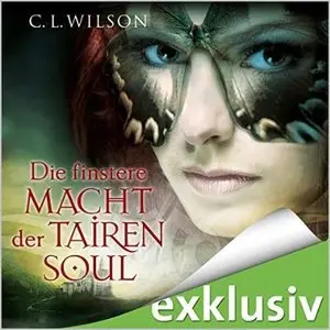 C. L. Wilson - Tairen Soul Saga - Band 3 - Die finstere Macht der Tairen Soul