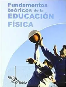 Fundamentos Teóricos de la Educación Física