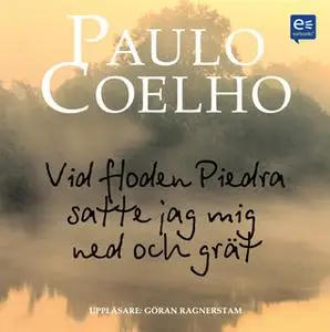 «Vid floden Piedra satte jag mig ned och grät» by Paulo Coelho