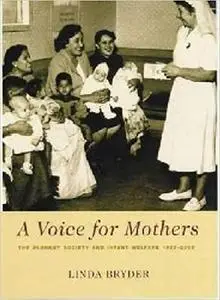 A Voice for Mothers: The Plunket Society and Infant Welfare