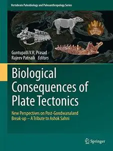 Biological Consequences of Plate Tectonics: New Perspectives on Post-Gondwana Break-up–A Tribute to Ashok Sahni (Repost)