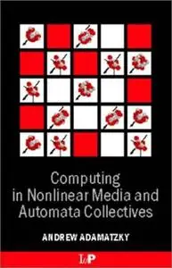 Computing in Nonlinear Media & Automata Collectives