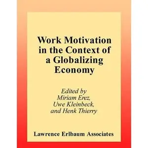 Work Motivation in the Context of A Globalizing Economy