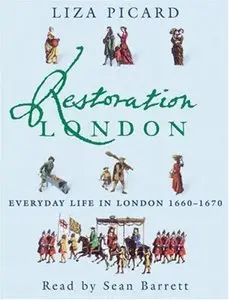Restoration London: Everyday Life in the 1660s