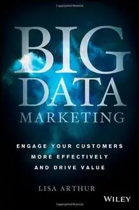 Big Data Marketing: Engage Your Customers More Effectively and Drive Value (Repost)