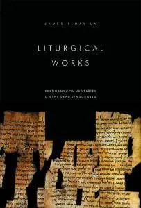Liturgical Works: Eerdmans Commentaries on the Dead Sea Scrolls