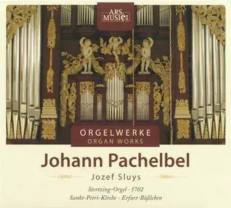 Jozef Sluys - Johann Pachelbel: Organ Works (2011)