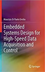 Embedded Systems Design for High-Speed Data Acquisition and Control