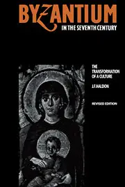 Byzantium in the Seventh Century: The Transformation of a Culture (repost)