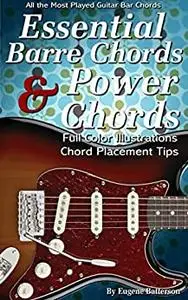 Essential Barre Chords & Power Chord Lessons: 35 Bar Chord & Power Chord Lessons