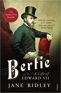 Bertie: A Life of Edward VII (Repost)