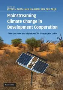 Mainstreaming Climate Change in Development Cooperation: Theory, Practice and Implications for the European Union (repost)