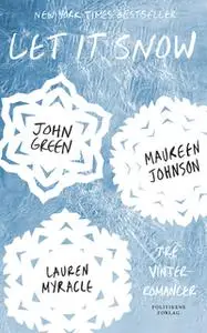 «Let it snow» by John Green,Lauren Myracle,Maureen Johnson