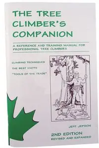 The Tree Climber's Companion: A Reference And Training Manual For Professional Tree Climbers 