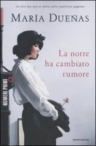 La notte ha cambiato rumore by María Dueñas