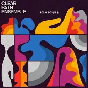 Clear Path Ensemble - Solar Eclipse (2022) [Official Digital Download]