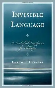 Invisible Language: Its Incalculable Significance for Philosophy