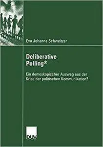 Deliberative Polling: Ein demoskopischer Ausweg aus der Krise der politischen Kommunikation? (Repost)