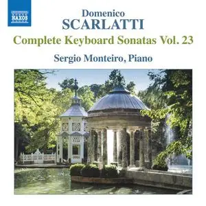 Sergio Monteiro - Scarlatti: Complete Keyboard Sonatas, Vol. 23 (2020)