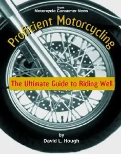 Proficient Motorcycling: The Ultimate Guide to Riding Well (repost)