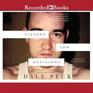 «Visions and Revisions» by Dale Peck