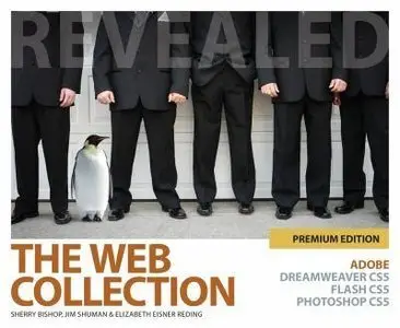 The Web Collection Revealed: Adobe Dreamweaver CS5, Flash CS5 and Photoshop CS5 (repost)