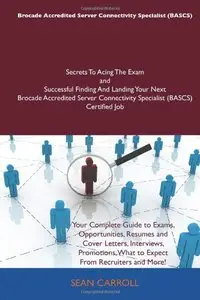 Secrets To Acing The Exam and Successful Finding And Landing Your Next Brocade Accredited Server Connectivity...