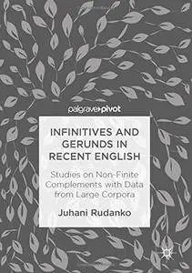 Infinitives and Gerunds in Recent English: Studies on Non-Finite Complements with Data from Large Corpora (repost)