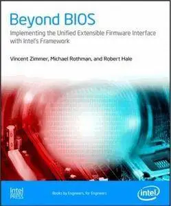 Beyond Bios: Implementing the Unified Extensible Firmware Interface with Intel’s Framework