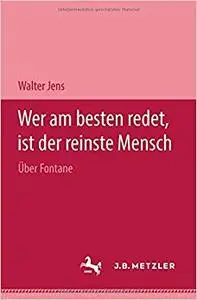 Wer am besten redet, ist der reinste Mensch: Über Fontane