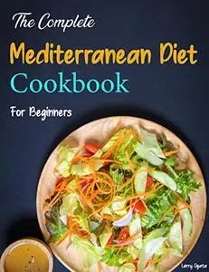 The Complete Mediterranean Diet Cookbook for Beginners